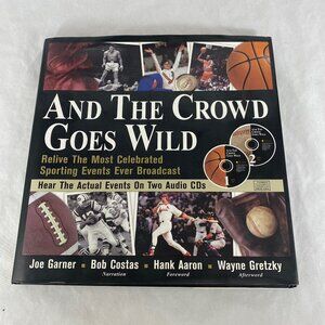 And the Crowd Goes Wild: Relive the Most Celebrated Sporting Events Ever Broadca